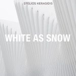 Stelios Kerasidis  “White As Snow”